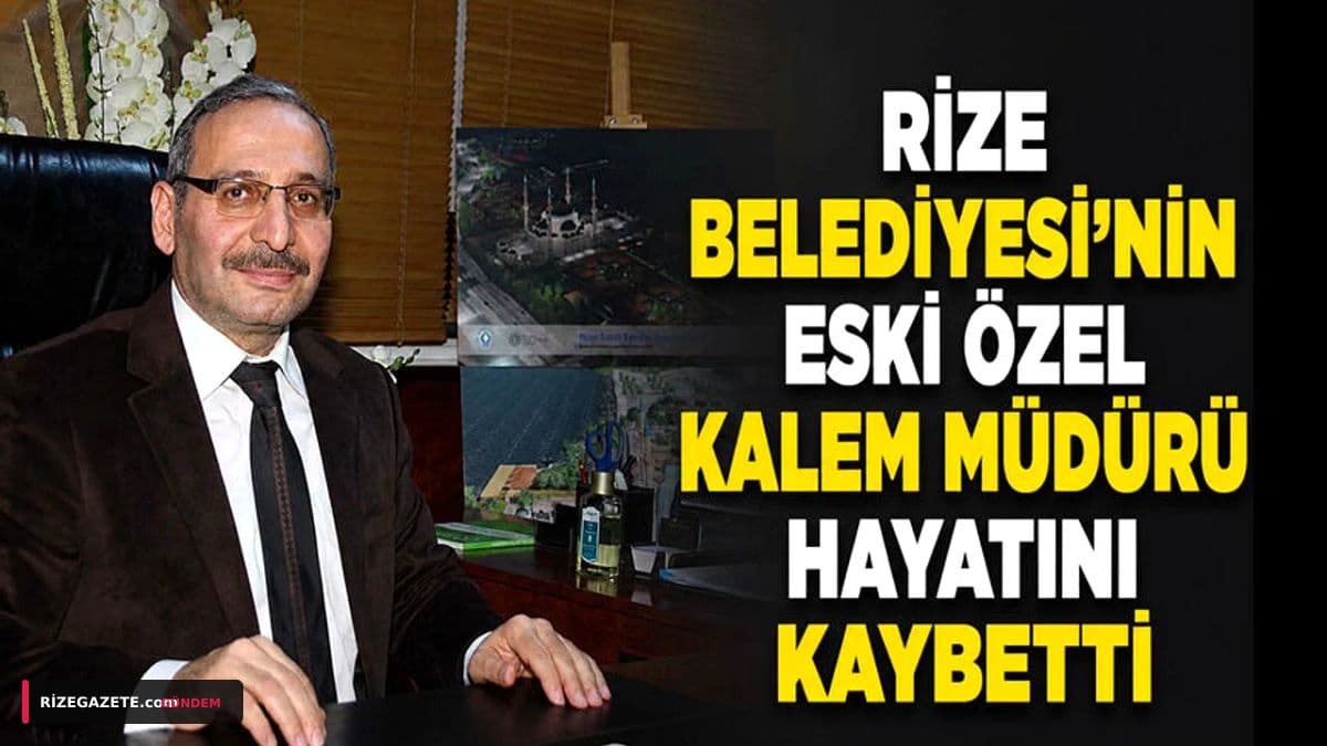 Rize Belediyesi'nin Acı Kaybı: Eski Özel Kalem Müdürü Zekeriya Tüfekçi Hayata Veda Etti