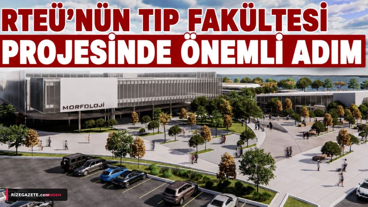 RTEÜ Tıp Fakültesi İçin Kritik Onay: Rize'ye Çağdaş Morfoloji ve Klinik Araştırma Binası Geliyor