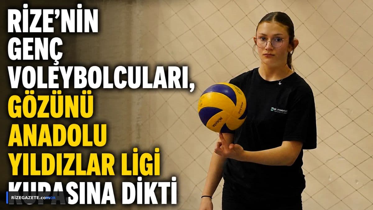 Rize'nin Filenin Sultanları Anadolu Yıldızlar Ligi Kupası İçin Sahada: Gümüşhane'ye Doğru Umut Dolu Yolculuk Başlıyor!