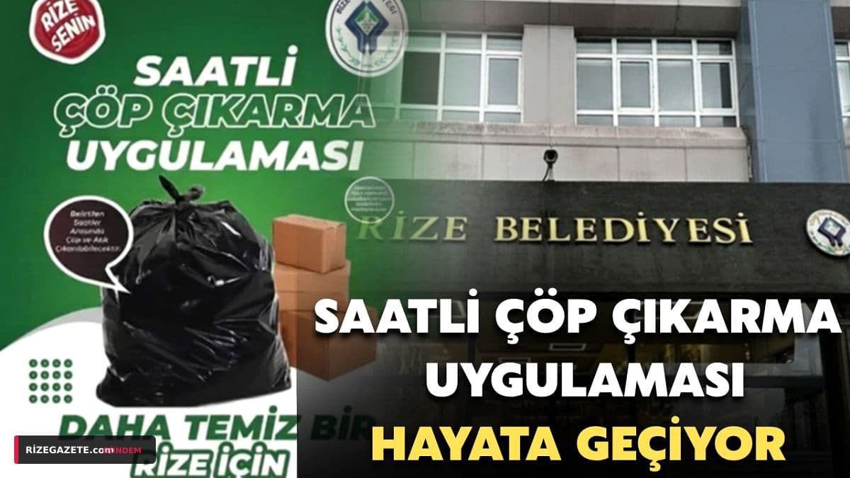 Rize'de Yeni Çığır Açacak Uygulama: Saatli Çöp Toplama Dönemi Başlıyor!