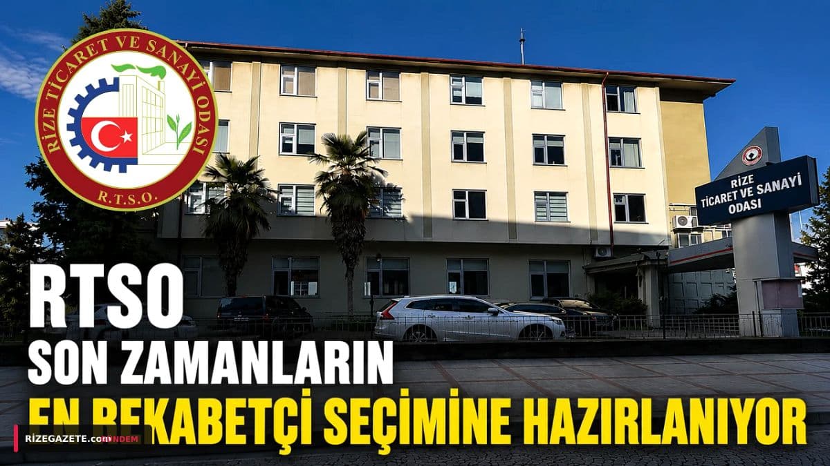 RTSO Seçim Heyecanı Dorukta: Rize İş Dünyası Tarihi Bir Yarışa Hazırlanıyor!