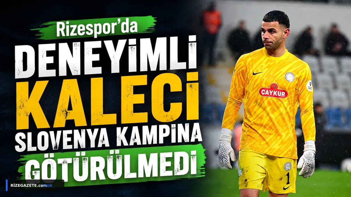 Şok Gelişme: Rizespor'un Deneyimli Kalecisi Erdem Canpolat Slovenya Kampı Kadrosundan Çıkarıldı!