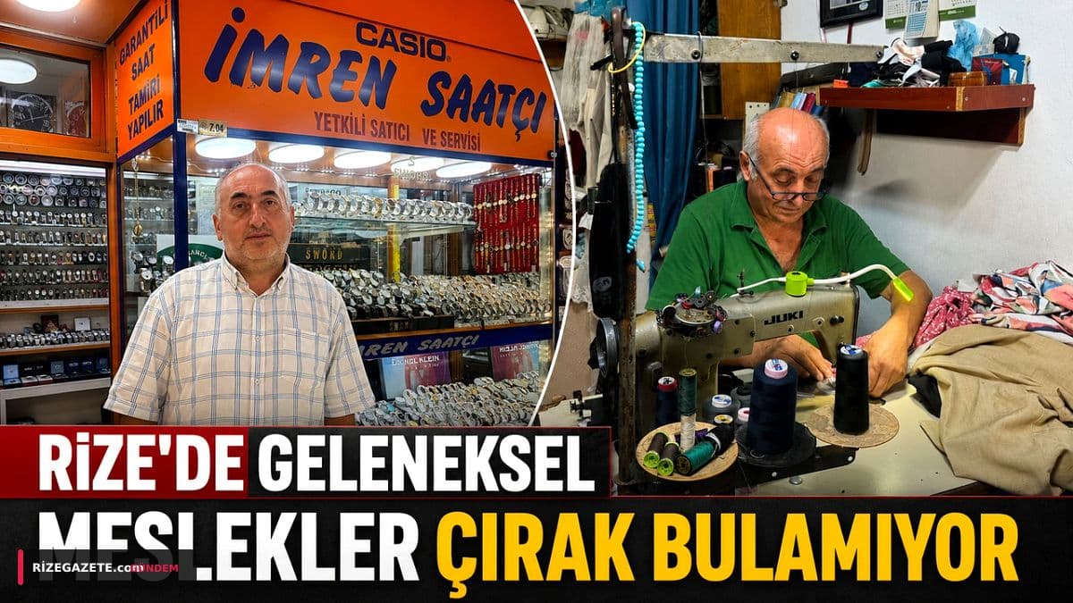 Rize'nin Geleneksel Meslekleri Alarm Veriyor: Ustalar Çırak Bulamıyor, Miras Yok Olma Tehlikesinde!
