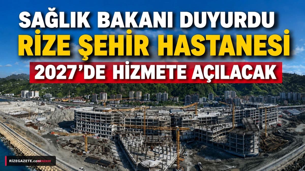 Rize Şehir Hastanesi'nde Dev Adım: Yüzde 70 Tamamlandı, 2027'de Hizmete Açılıyor!