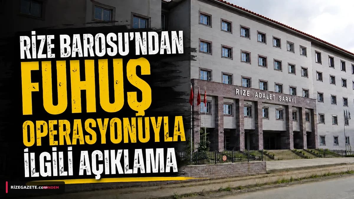 Rize'deki Fuhuş Operasyonu Soruşturmasında Kritik Gelişme: Baro Başkanı Peçe'den 'Tutuklu Avukat Yok' Açıklaması