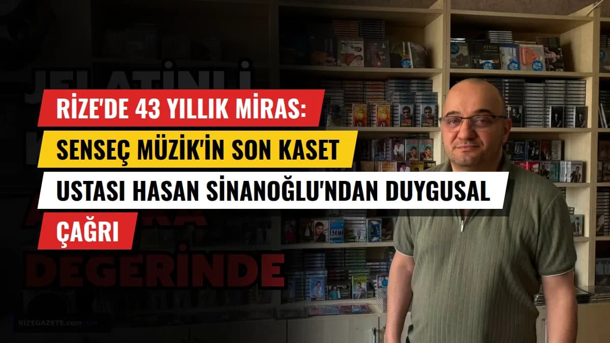Rize'de 43 Yıllık Miras: SenSeç Müzik'in Son Kaset Ustası Hasan Sinanoğlu'ndan Duygusal Çağrı
